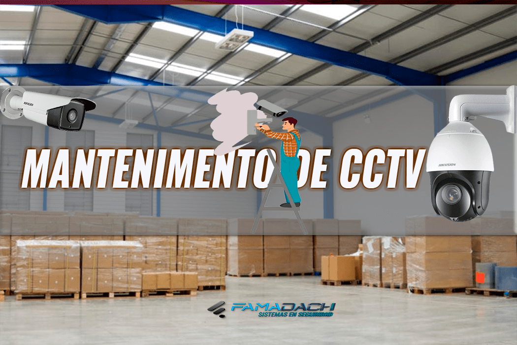 mantenimiento a cámaras de seguridad cctv - FAMADACH