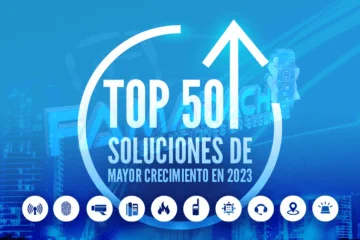 Top 50 Soluciones de seguridad electronica de Mayor Crecimiento en 2023